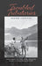 Troubled Tributaries: Alberta Anglers, Fish Fights, and the Race to Save Mountain Coldwater Streams, 1900 - 1930 by George Colpitts