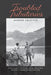 Troubled Tributaries: Alberta Anglers, Fish Fights, and the Race to Save Mountain Coldwater Streams, 1900 - 1930 by George Colpitts