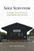 Sole Survivor: A Family Story of Genesis, Annihilation and Survival by Avi Friedman