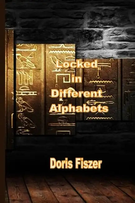 Locked in Different Alphabets by Doris Fiszer