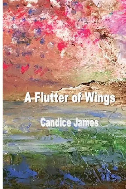 A Flutter of Wings by Candice James