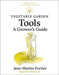 Vegetable Garden Tools: A Grower's Guide by Jean-Martin Fortier