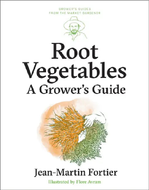 Root Vegetables: A Grower's Guide by Fortier, Jean-Martin