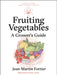 Fruiting Vegetables: A Grower's Guide by Jean-Martin Fortier, Pierre Nessmann, Flore Avram