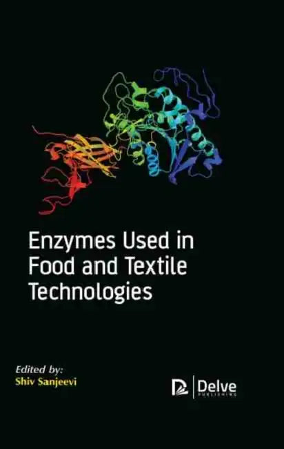 Enzymes Used in Food and Textile Technologies by Shiv Sanjeevi