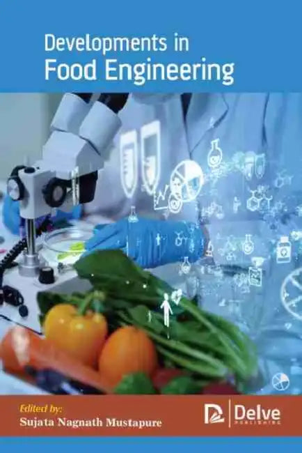 Developments in Food Engineering by Sujata Nagnath Mustapure