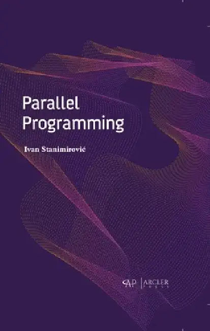 Parallel Programming by Ivan Stanimirovic