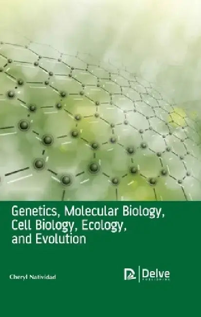 Genetics, Molecular Biology, Cell Biology, Ecology, and Evolution by Cheryl Natividad