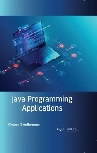 Java Programming Applications by Gerard Prudhomme