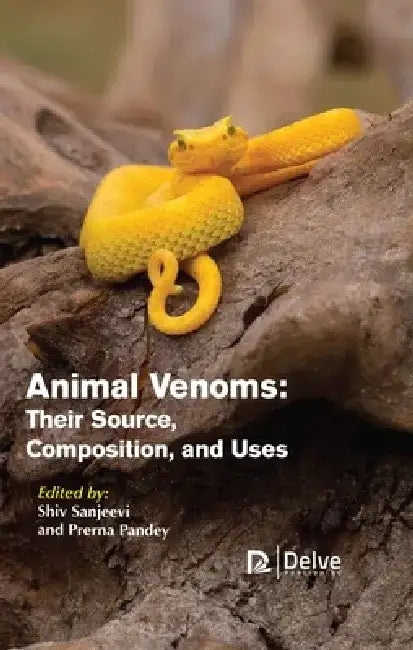 Animal Venoms: Their Source, Composition, and Uses by Shiv Sanjeevi