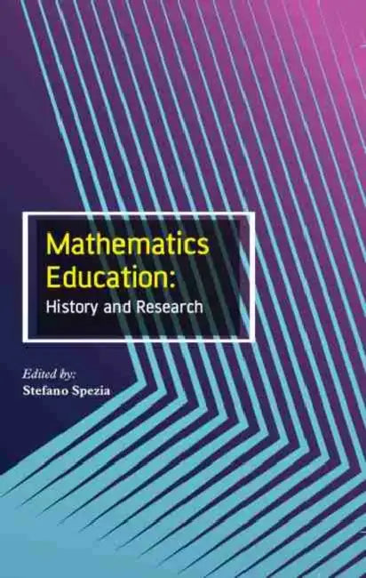 Mathematics Education: History and Research by Stefano Spezia