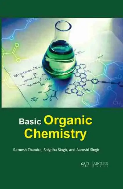 Basic Organic Chemistry by Ramesh Chandra, Snigdha Singh, Arushi Singh
