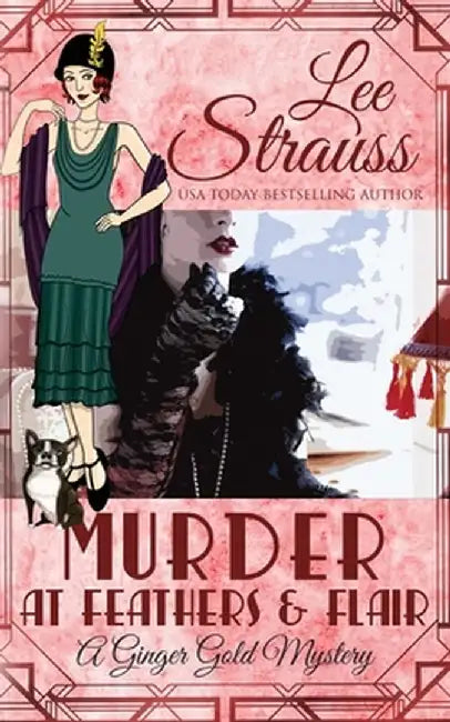 Murder at Feathers & Flair: a cozy historical mystery by Lee Strauss