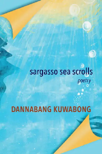 Sargasso Sea Scrolls by Dannabang Kuwabong