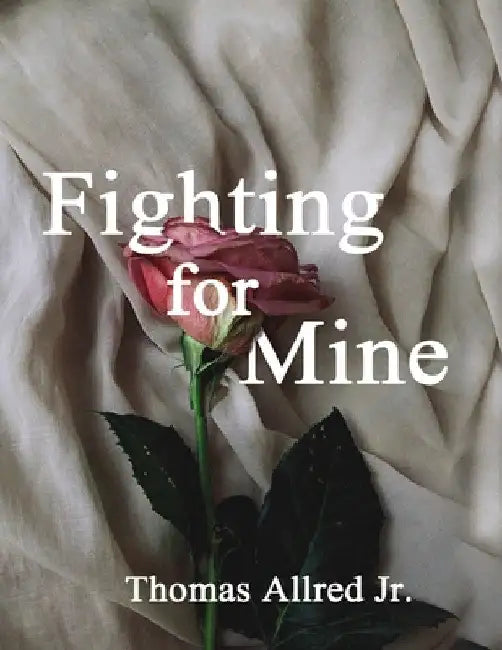 Fighting for Mine by Thomas Allred