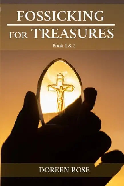 Fossicking For Treasures: Book 1 & 2 by Doreen Rose