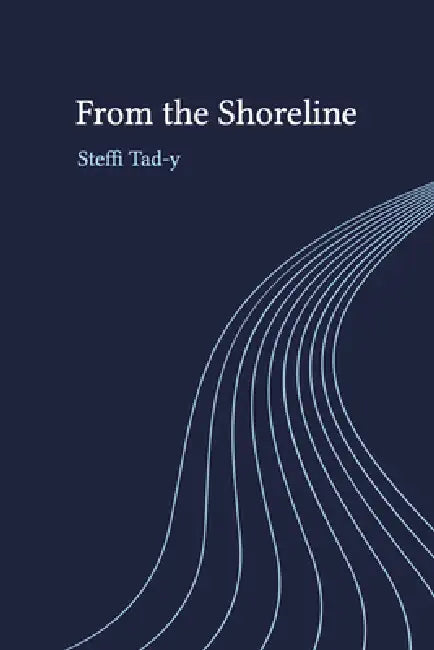 From the Shoreline by Tad-Y Steffi