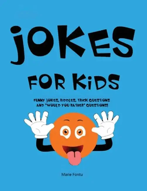 Jokes for Kids: 300 Clean & Funny Jokes, Riddles, Brain Teasers, Trick Questions and 'Would you Rather' Questions! (Ages 6-12 Travel G by Marie Fontu