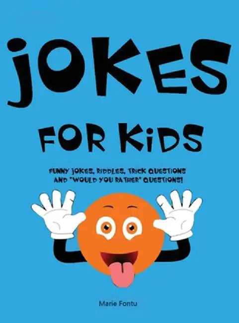 Jokes for Kids: 300 Clean & Funny Jokes, Riddles, Brain Teasers, Trick Questions and 'Would you Rather' Questions! (Ages 6-12 Travel G by Marie Fontu
