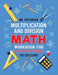 Multiplication and Division Math Workbook for 3rd, 4th and 5th Grades: 700+ Practice Questions - Quickly Learn to Multiply and Divide with 1-Digit, 2- by Patterson