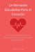 Un Remedio Saludable Para el Corazón: La Ciencia Detrás de Tener un Sistema Cardiovascular Saludable y Salud General by Dominik Franco