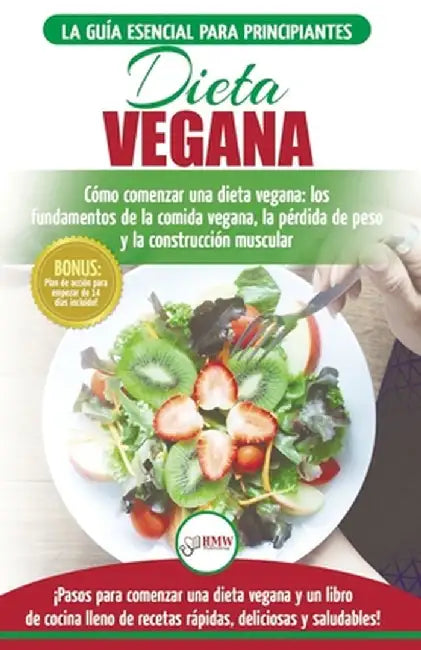 Dieta Vegana: Recetas para principiantes Guía de cocina - Cómo comenzar una dieta vegana - Conceptos básicos de la comida vegana (Li by Simone Jacobs