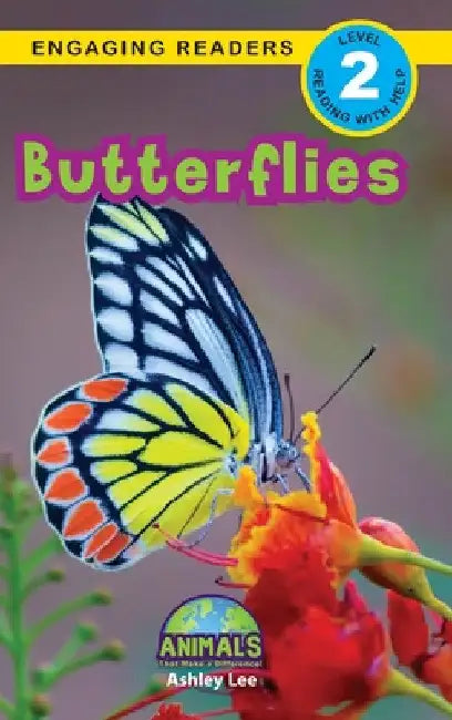 Butterflies: Animals That Make a Difference! (Engaging Readers, Level 2) by Ashley Lee