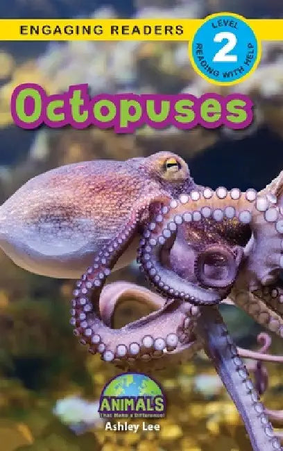 Octopuses: Animals That Make a Difference! (Engaging Readers, Level 2) by Ashley Lee