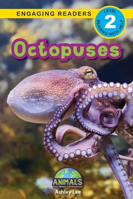 Octopuses: Animals That Make a Difference! (Engaging Readers Level 2) by Lee, Ashley