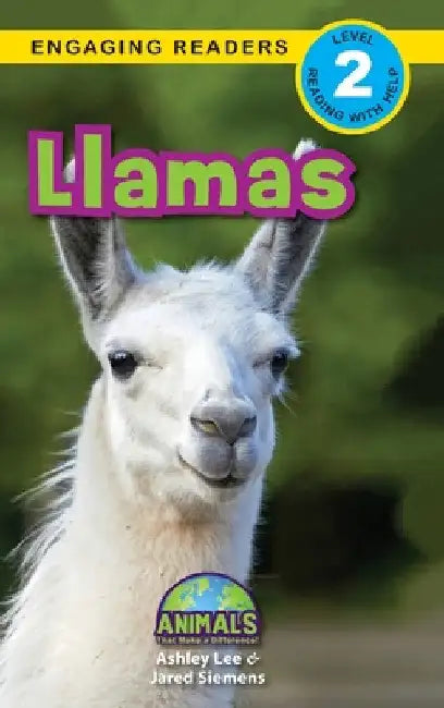 Llamas: Animals That Make a Difference! (Engaging Readers, Level 2) by Ashley Lee