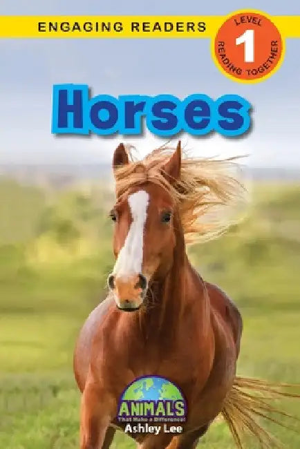 Horses: Animals That Make a Difference! (Engaging Readers, Level 1) by Ashley Lee
