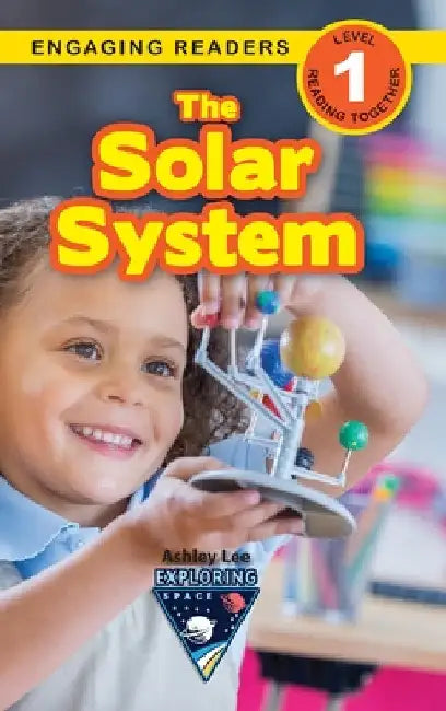 The Solar System: Exploring Space (Engaging Readers, Level 1) by Ashley Lee