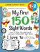 My First 150 Sight Words Workbook: (Ages 6-8) Learn to Write 150 and Read 500 Sight Words (Body, Actions, Family, Food, Opposites, Numbers, Shapes, Jo by Lauren Dick