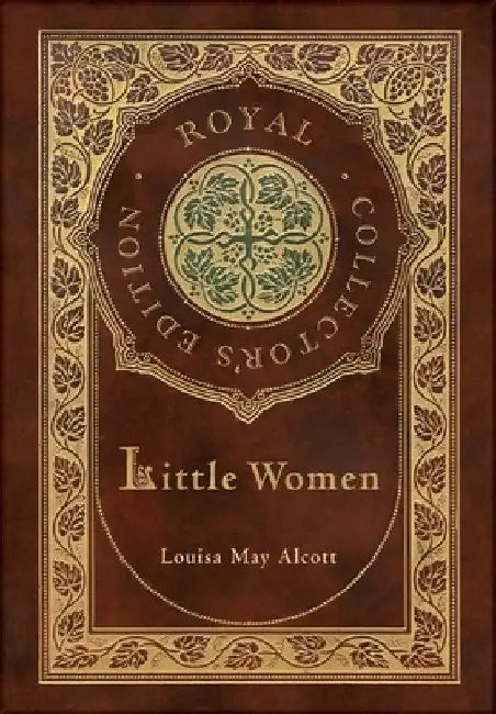 Little Women (Royal Collector's Edition) (Case Laminate Hardcover with Jacket) by Louisa May Alcott