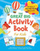 The Great Big Activity Book For Kids: (Ages 8-10) 150 pages of mazes, connect-the-dots, writing prompts, coloring pages, and more! by Ashley Lee