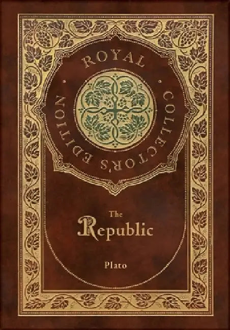 The Republic (Royal Collector's Edition) (Case Laminate Hardcover with Jacket) by Plato