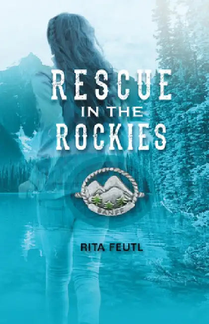 Rescue in the Rockies by Rita Feutl