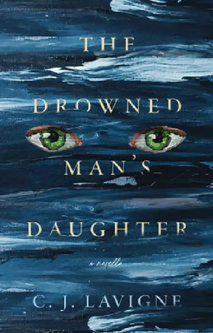 The Drowned Man's Daughter by LaVigne, C. J.