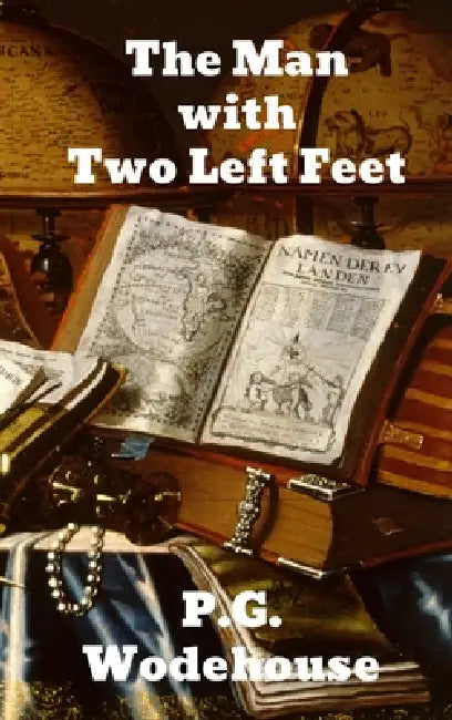 The Man With Two Left Feet by P. G. Wodehouse