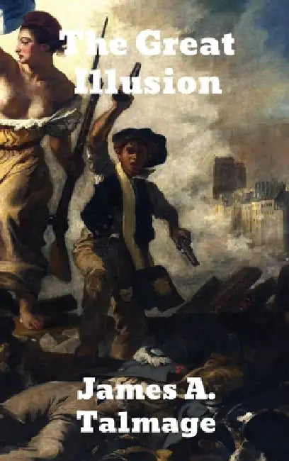 The Great Illusion: A Study of the Relation of Military Power to National Advantage by Norman Angell
