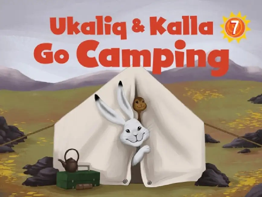 Ukaliq and Kalla Go Camping: English Edition by Maren Vsetula, Amiel Sandland