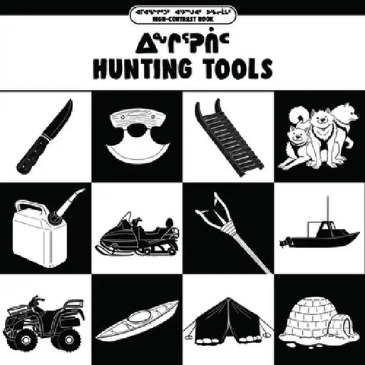 Hunting Tools: Bilingual Inuktitut and English Edition by Arvaaq Press