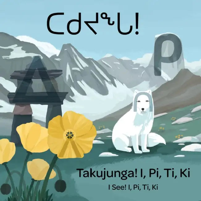 I See! I, Pi, Ti, KI: Bilingual Inuktitut and English Edition by Peter (Kingston University, UK) Neville
