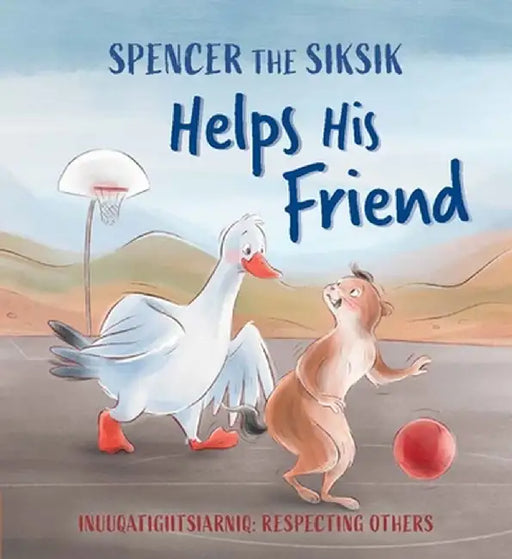 Spencer the Siksik: Respecting Others: English Edition by Shawna Thomson