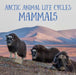 Arctic Animal Life Cycles: Mammals: English Edition by Jordan Hoffman, Athena Gubbe