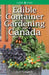 Edible Container Gardening for Canada by Rob Sproule