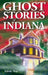 Ghost Stories of Indiana by Edrick Thay