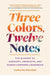 Three Colors, Twelve Notes by Catherine Harrison