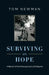 Surviving on Hope: A Memoir of the Holocaust and a Life Beyond by Tom Newman