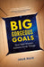 Why We All Need to Think Big: How Powerful Women Keep Achieving by Julie Ellis
